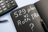 Open notepad with sign 529 plan vs Roth IRA